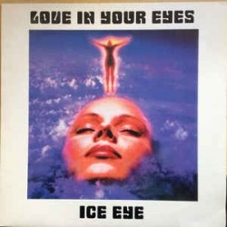 Ice Eye ‎– Love In Your Eyes 
