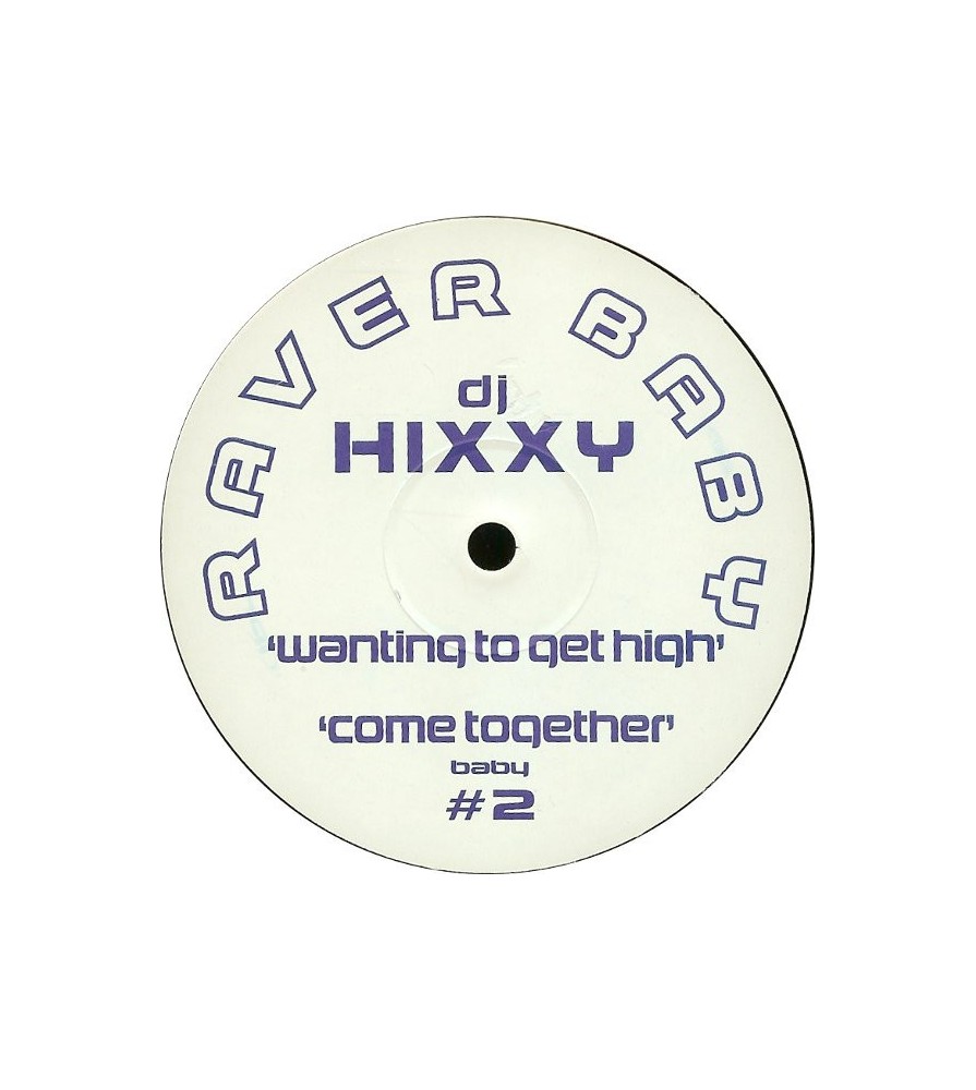 DJ Hixxy ‎– Wanting To Get High 2001 / Come Together 