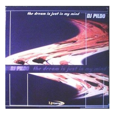 DJ Pildo ‎– The Dream Is Just In My Mind
