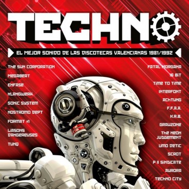 Techno (El Mejor Sonido De Las Discotecas Valencianas 1981/1992)