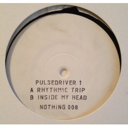Pulsedriver 1- Rhythmic Trip / Inside My Head
