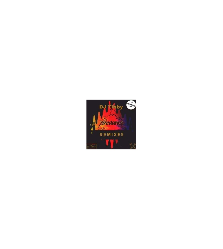 DJ Tibby ‎– Firedance (TEST PR5ESSING.Remixes) 