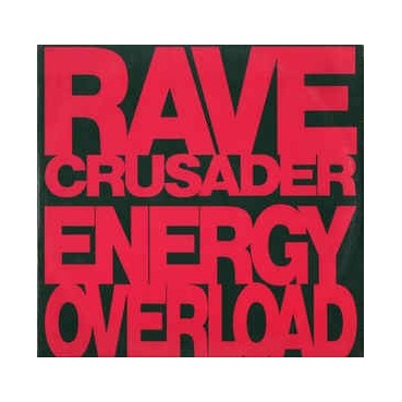 Rave Crusader – Energy Overload Rave Crusader – Energy Overload