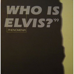 Phenomenia - Who Is Elvis? '99 (TEMAZO CHOCOLATE 99' IMPORT)