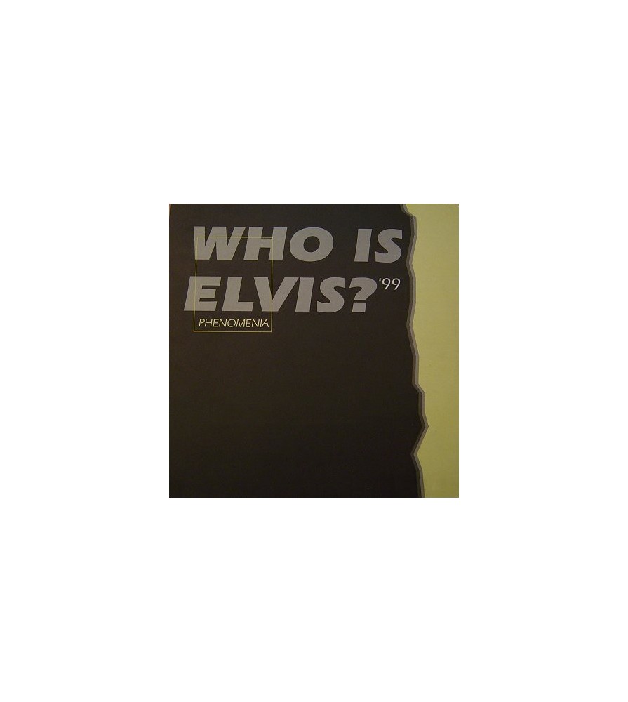 Phenomenia- Who Is Elvis? '99