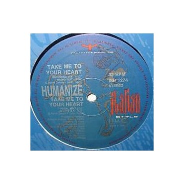 Humanize ‎– Take Me To Your Heart 