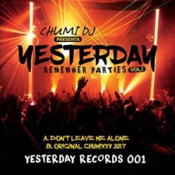 Chumi DJ ‎– Presenta Yesterday Remember Parties Vol.1