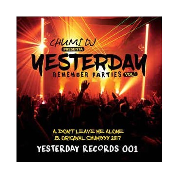 Chumi DJ ‎– Presenta Yesterday Remember Parties Vol.1