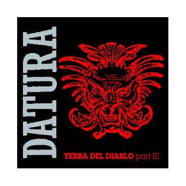 Datura - Yerba Del Diablo (Part III)