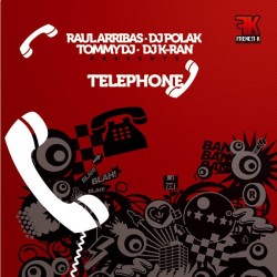 Raul Arribas - Dj K-Ran Vs Tommy Dj & Polak - Telephone