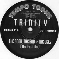 Trinity ‎– The Good, The Bad + The Ugly 