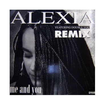 Alexia ‎– Me And You (Remix)