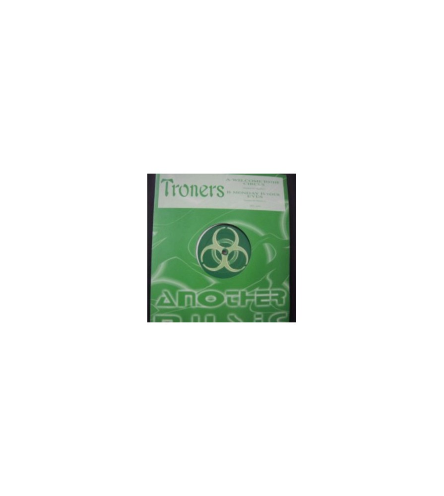 Troners – Welcome To The Circus / Monday In Your Eyes 
