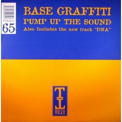 Base Graffiti ‎– Pump Up The Sound / DNA