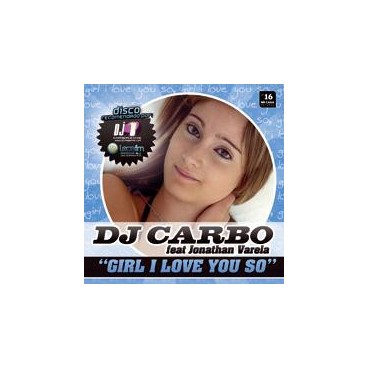  DJ Carbo Featuring Jonathan Varela ‎– Girl I Love You So