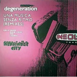 Degeneration ‎– Una Musica Senza Ritmo (Remixes) 