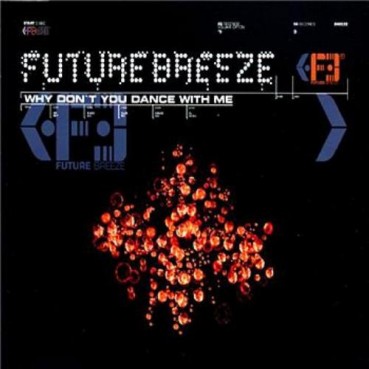 Future Breeze ‎– Why Don't You Dance With Me (MELODIA DEL 99)