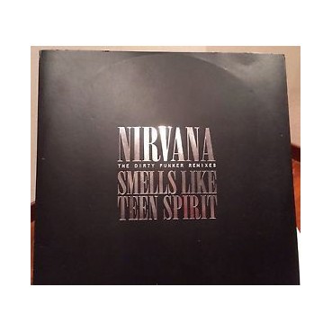 Nirvana ‎– Smells Like Teen Spirit (The Dirty Funker Remixes)