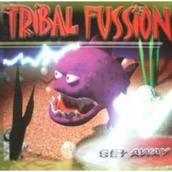  Tribal Fussion ‎– Get Away