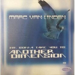 Marc van Linden – (I'm Gonna Take You To) Another Dimension (2 MANO,TEMAZO¡¡)