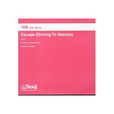 16B Feat. Morel ‎– Escape (Driving To Heaven)