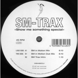 SM-Trax ‎– Show Me Something Special 