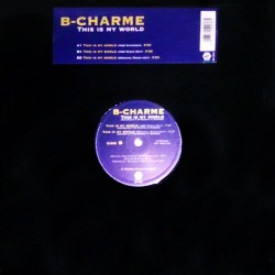 B-Charme ‎– This Is My World (PRIMERA EDICIÓN)