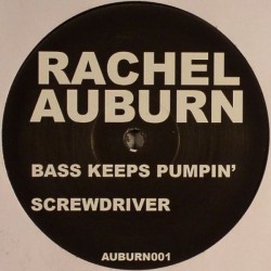 Rachel Auburn ‎– Bass Keeps Pumpin' / Screwdriver