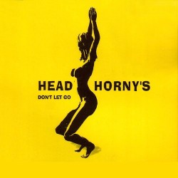 Head Horny's - Don't Let Go