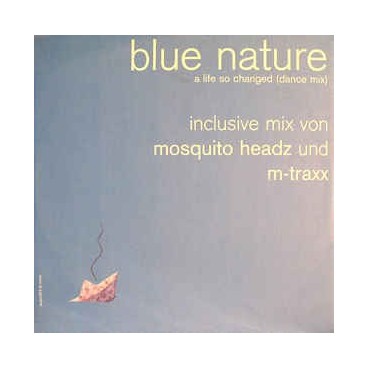 Blue Nature ‎– A Life So Changed (Dance Mix)