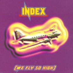 Index ‎– We Fly So High