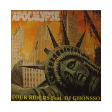 Four Riders Feat. DJ Ghönsso – Apocalypse Four Riders Feat. DJ Ghönsso – Apocalypse