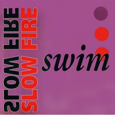 Swim ‎– Slow Fire