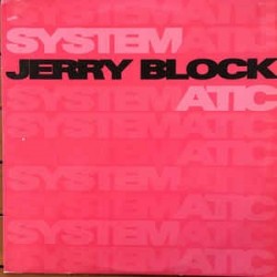 Jerry Block ‎– Systematic 