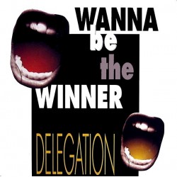 Delegation - Wanna Be The Winner (COPIA ITALIANA¡¡)