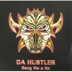 Da Hustler ‎– Bang Me A Ho 