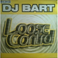 DJ Bart ‎– Loose Control 