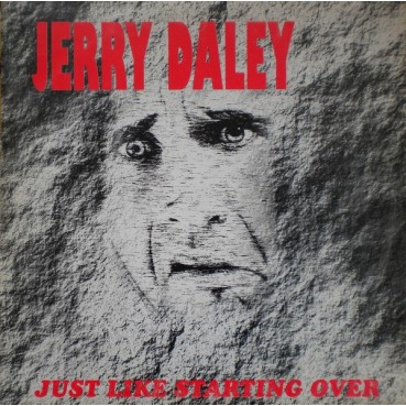 Jerry Daley – Just Like Starting Over Jerry Daley – Just Like Starting Over
