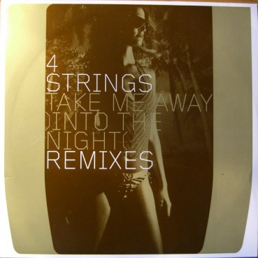 4 Strings ‎– Take Me Away (Into The Night) (Remixes Zeitgeist) 