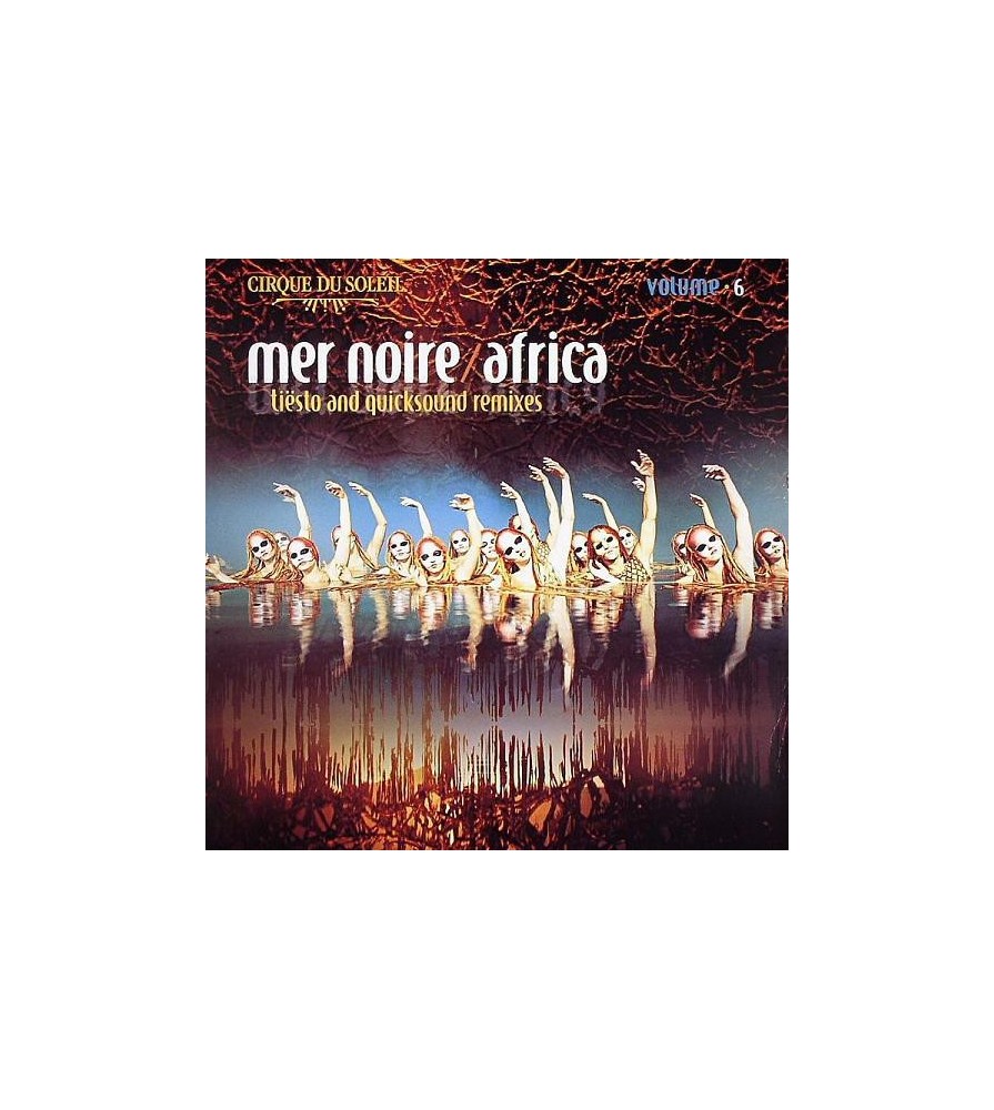 Cirque Du Soleil ‎– Volume 6 Mer Noire  Africa (Tiësto And Quicksound Remixes) 