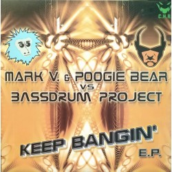 Mark V. & Poogie Bear vs. Bassdrum Project - Keep Bangin' EP