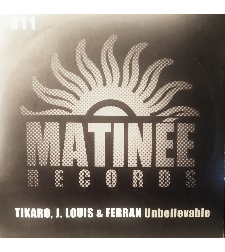 Tikaro & J. Louis & Ferran ‎– Unbelievable 