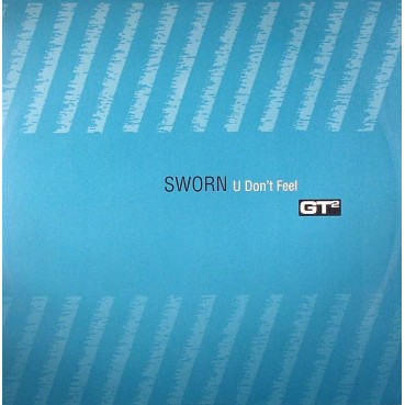 Sworn ‎– U Don't Feel
