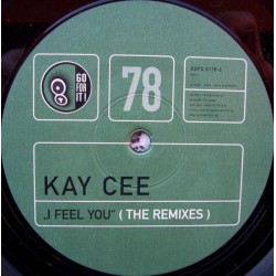 Kay Cee ‎– I Feel You (The Remixes) 
