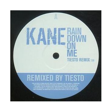 Kane ‎– Rain Down On Me (Tiësto Remixes)