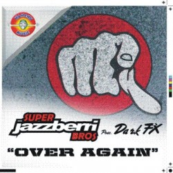 Dark Fx Vs Superjazzberri Bros-Over again(PRODUCIDO POR DJ TOÑIN,INCLUYE APOLOGIZE¡¡)