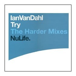 Ian Van Dahl ‎– Try (The Harder Mixes) 