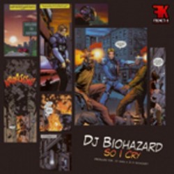 DJ Biohazard ‎– So I Cry 