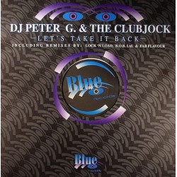 DJ Peter G. & The Clubjock ‎– Let's Take It Back