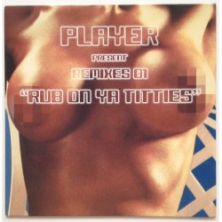 Player ‎– Rub On Ya Titties Remixes 01 